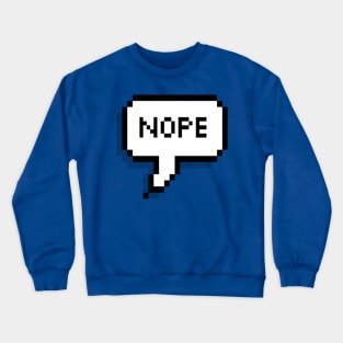 nope Crewneck Sweatshirt